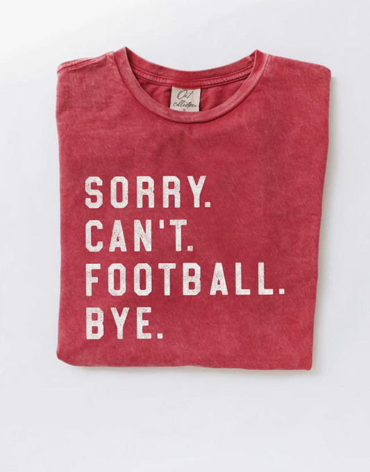 SORRY CAN'T FOOTBALL BYE Mineral Washed Graphic Top
