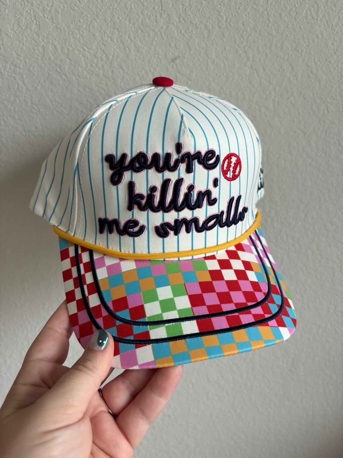 You’re Killing Me Smalls Baseball Hat